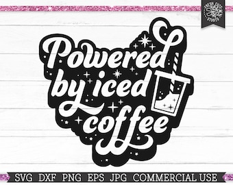 Coffee SVG Cut File, Vinyl Decal Coffee Lover SVG, Powered by Iced Coffee Commercial Use Cut File for Cricut, Coffee Saying Printable Png