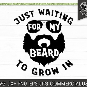 May include: Black and white graphic design with the text "Just waiting for my beard to grow in".