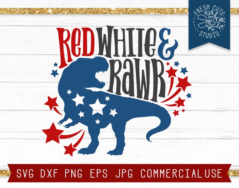 Download 4th of July Dinosaur SVG Red White and Rawr SVG Boy 4th of ...