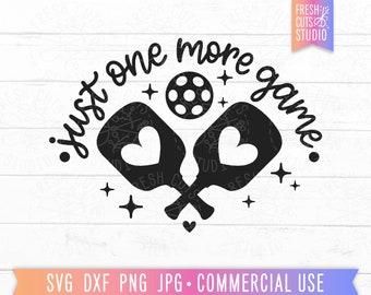 Just One More Game Pickleball SVG Cricut cut file, Pickleball Quote, Cute Pickleball Shirt PNG Sublimation Download, Pickle png, Pickles svg