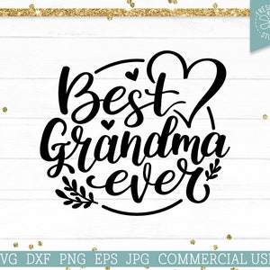 Best Grandma Ever SVG, Grandmother Cut file per Cricut e Silhouette, Grandma Heart Digital Download, Commercial Use svg dxf png eps