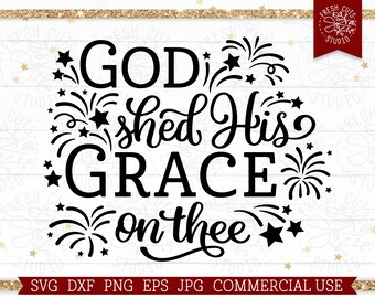 Dios derramó su gracia sobre ti, archivo SVG de corte para Cricut, SVG patriótico cristiano, SVG de versículo bíblico, 4 de julio sureño PNG, archivo con letras a mano