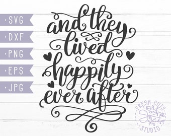 Happily Ever After Wedding Saying Quote Svg Design, Instant Download Marriage Engagement Cut Files, They Lived Happily Ever After Fairy Tale