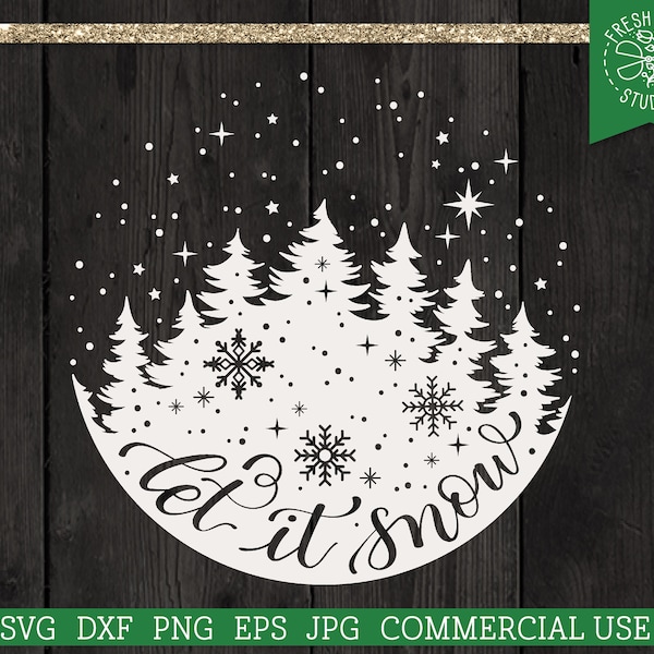 Let it Snow SVG Pine Trees with Snow Cut File, Snowy Winter Scene, Rustic Holiday, Dxf Png Jpg Eps, Snowflakes, Starry Christmas Eve Night