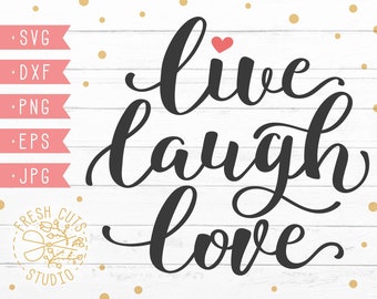 Live Laugh Love SVG Design Instant Download, Love Cut Files Svg Saying, Hand Lettered Silhouette Cricut, Commercial Use Clipart Dxf PNG