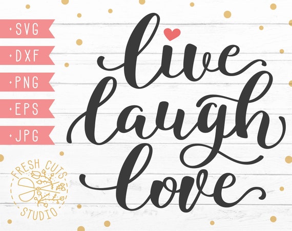 Download Live Laugh Love SVG Design Instant Download Love Cut Files | Etsy