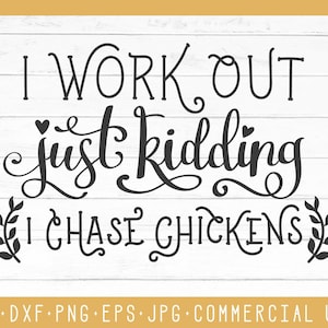 Farm Life SVG disant, Chicken Mom Citation je m’entraîne à plaisanter, je chasse les poulets cut files, Drôle SVG conception de téléchargement instantané, DXF Png