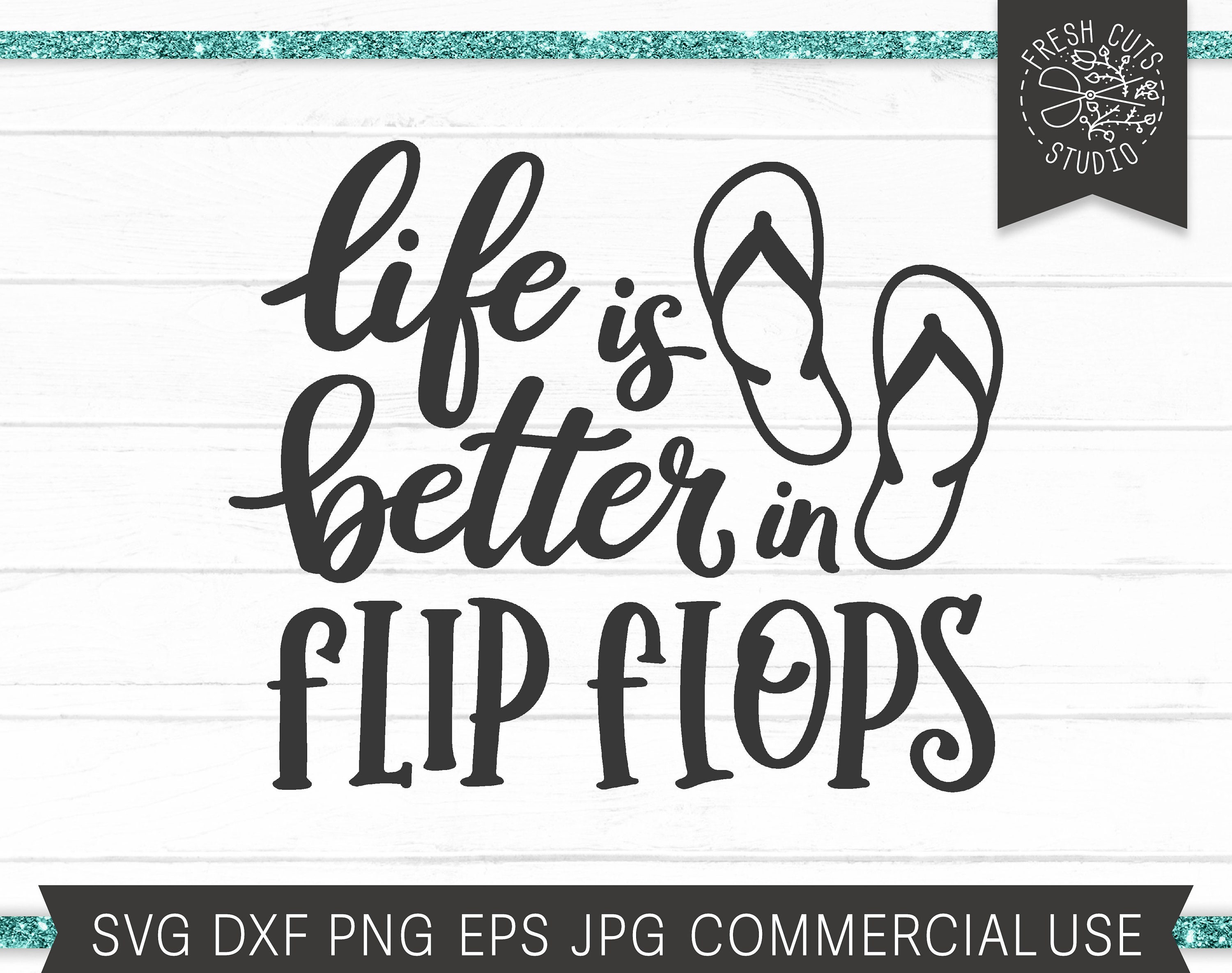 Life is Better in Flip Flops Sign – Simply Royal Design