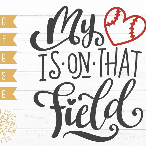 Softball Baseball Quote Saying SVG Design, My Heart is On That Field, Cut Files Cricut Cameo Silhouette Dxf, Cute Softball Mom Shirt Design