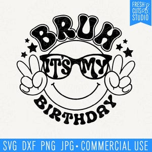 Cara, é meu aniversário SVG, design de camisa para aniversariante, arquivo de corte Cara, svg engraçado de aniversário para meninos, feliz aniversário, aniversário de meninos PNG