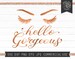 Hello Gorgeous SVG Cut File Instant Download, Makeup Svg Saying, Lashes svg, HTV Decal Design, Eyebrows, Brows, Eyelashes, Mascara, png dxf 