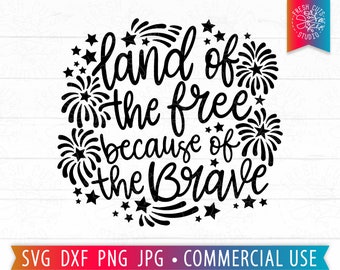 Land of the Free Because of the Brave SVG, 4th of July SVG, America svg, 4th of July svg Hand Lettered, Freedom, Veterans svg, Patriotic svg
