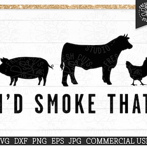 Je fumerais que SVG griller des fichiers de coupe de porc de porc de poulet de vache au barbecue pour Cricut et Silhouette, svg à usage commercial pour papa, fumeur de boeuf Png Dxf