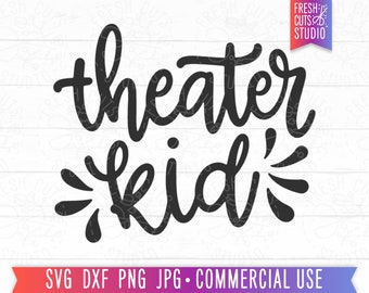 May include: Black graphic design with the words "theater kid" in a cursive font. The design includes stylized bursts emanating from the word "kid". The image also includes the text "SVG DXF PNG JPG • COMMERCIAL USE".