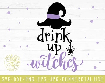 Drink Up Witches SVG Halloween Clipart Design, Witch Quote SVG Saying Cut Files Cricut Silhouette Cameo, Witch's Hat Halloween Party Saying