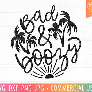 Bad and Boozy SVG, Funny Beach Quote svg Refranes de verano, Sunshine, Palm Tree, Cruise Shirt, Vacay Vibes, Beach Shirt PNG, Alcohol quote svg