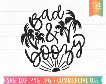 Bad and Boozy SVG, Funny Beach Quote svg Summer sayings, Sunshine, Palm Tree, Cruise Shirt, Vacay Vibes, Beach Shirt PNG, Alcohol quote svg