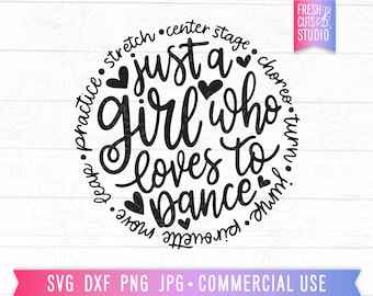 Just a Girl Who Loves Dance SVG Dance Quote Cut File for Cricut, svg for Dancer, Dance mom File, Dance Team, Ballerina Saying svg, dxf jpg