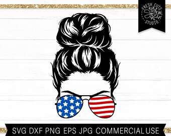Messy Bun SVG File, Messy Bun Sunglasses SVG Cut File for Cricut, Sublimation PNG, American Flag Patriotic svg Woman Mom Life, 4th of July