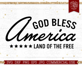God Bless America SVG Land of the Free Cut file for Cricut Silhouette, 4th of July USA Quote, Sublimation Digital Download, Patriotic svg