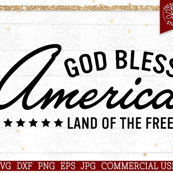 God Bless America SVG Land of the Free Cut file for Cricut Silhouette, 4th of July USA Quote, Sublimation Digital Download, Patriotic svg