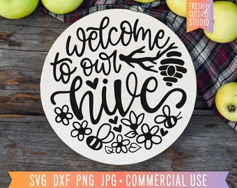 Welcome to Our Hive SVG Hand Lettered Design, Bumble Bee svg, Bee Keeper Quote, Farmhouse svg, Farm Family svg, Door Hanger svg Round Sign