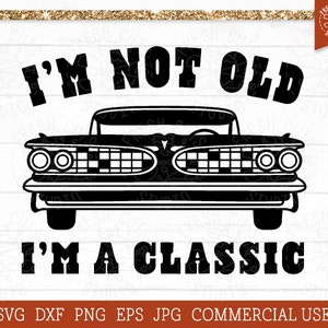 Je ne suis pas vieux, je suis un fichier de coupe SVG classique à la retraite pour Cricut, Silhouette, svg de citation de voiture vintage, svg grand-père, fête des pères, citation ancienne drôle