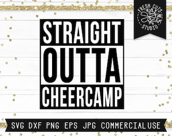 Cheer SVG Cut File, Straight Outta Cheer Camp SVG, Cheerleader Svg, Cheerleading Svg, Cheer Shirt Design, Cheer Coach svg, Instant Download