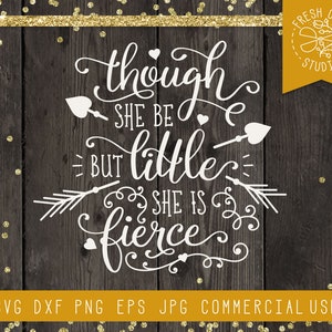 Girl Saying SVG, Though She Be Little She is Fierce Svg for Girls, Baby Girl SVG Quote Cut File for Cricut Silhouette, Girl&#39;s Room Decor Svg