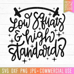 Low Squats & High Standards SVG PNG