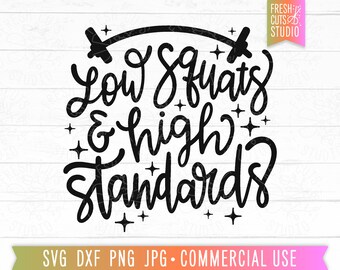 Low Squats & High Standards SVG PNG
