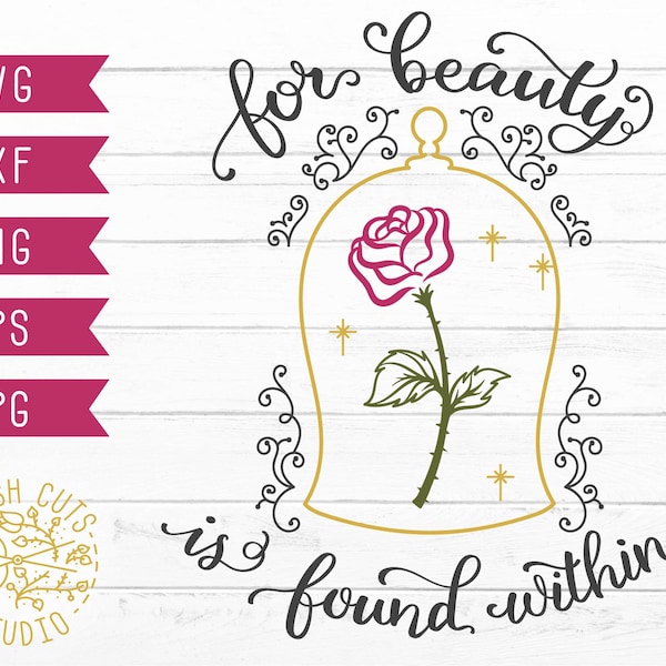 Rose For Beauty is Found Within Svg Design, Beauty Clipart, Beast Design Cut Files for Cutting Machines, Dxf Png, Saying Quote Cricut Flower