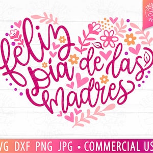 Feliz Día de las Madres SVG, svg fête des mères espagnoles, svg coeur Floral, fleurs svg, fête des mères Png, couper fichier pour Cricut, Silhouette, dxf