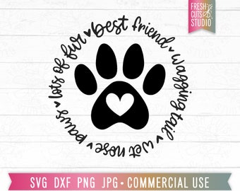Dog Paw SVG, Dog Mom svg Cut File, Lots of fur, Best Friend, wagging tail, wet nose, Paws, Dog Lover svg, My Dog svg, Dog life svg png dxf