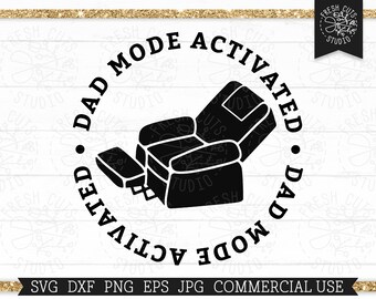 Funny Dad Saying SVG Fathers Day Design Cut file for Cricut, Silhouette, Commercial Use svg, Recliner, Reclining, Dad Mode Activated dxf png