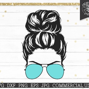 Messy Bun SVG File Hair SVG Sunglasses Svg Messy Bun Face - Etsy