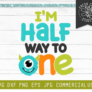 Halve verjaardag SVG, Half way to One Svg, 6 maanden verjaardag svg, zes maanden oude SVG voor Baby, Svg voor Baby Boy Cut File voor Cricut, Monster Svg