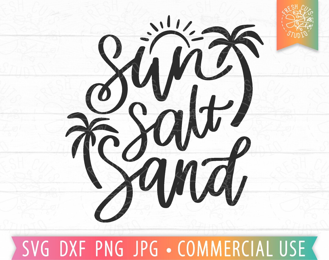 Sun Salt Sand SVG Hand Lettered Beach Quote Cut File for Cricut