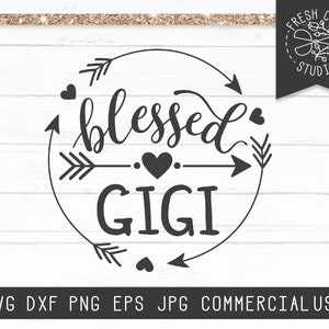 Gigi SVG-Datei, gesegnet Gigi SVG geschnitten Datei für Cricut, Oma Svg Oma Svg, Muttertag Svg Oma Shirt Design Silhouette, Gigi geschnitten Datei