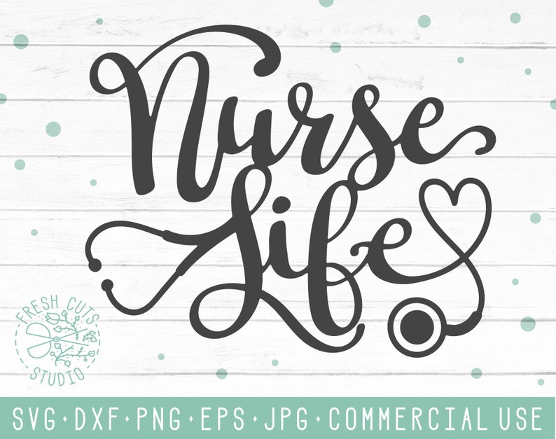 Nurse Life Svg Design, Instant Download Graphic for Shirts Decals Vinyl, Nursing Cut Files, Silhouette Cricut Nurse Life Clipart Stethoscope 