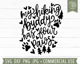 Dog SVG Cut File, My Hiking Buddy Has Four Paws svg, Dog Mom Quote SVG, Camping svg, Hiking svg, Paw Prints, Commercial Use Cricut Files