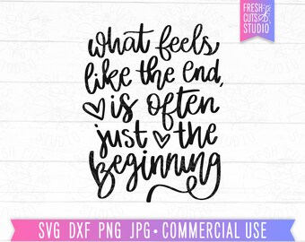 Motivational Quotes SVG, Just the Beginning, Women's Shirt Design, new beginning svg, Positive svg, Inspire svg, Faith Quote png, Hearts svg