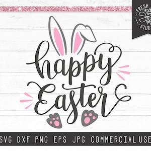 Happy Easter SVG Bunny Ears Cut File for Cricut, Instant Download, Bunny Rabbit Feet, Easter Bunny SVG, Easter Shirt Design, Easter Baby Svg