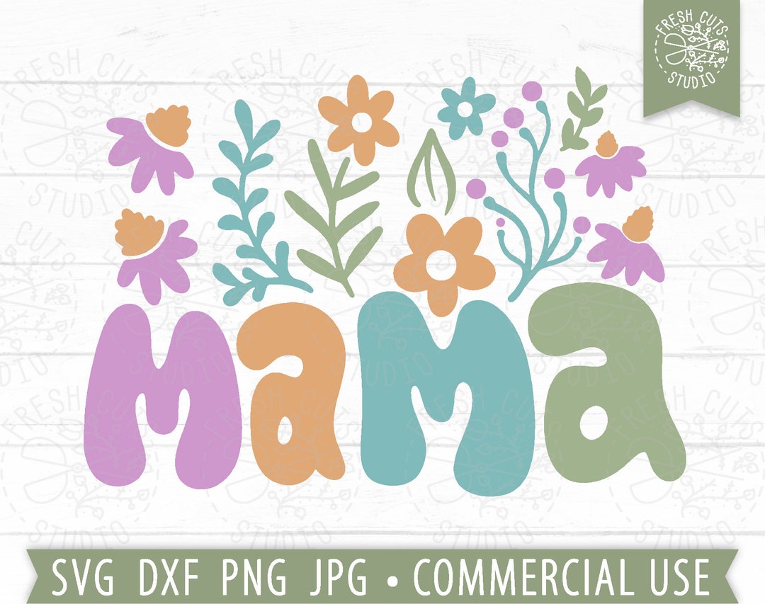 Mama SVG Cut File Cricut Mom Svg Flower Mom Floral Svg - Etsy