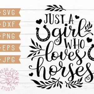 Cheval SVG disant, juste une fille qui aime les chevaux SVG, SVG amateur de cheval, fer à cheval SVG, SVG de fille de cheval, vie de ferme, Cricut silhouette, jpg png