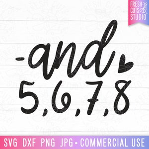 And 5 6 7 8 SVG Cut File for Cricut and Silhouette, Trendy Dance Quote Svg for Dancer, trendy png Sublimation Design Digital Download, dxf