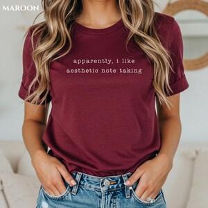 Blijkbaar vind ik het leuk om esthetiek te maken shirt, studie esthetische T-shirt, schattig shirt voor briefpapier, minimalistisch planner meisje T-shirt, Sassy Study Vibes-T-shirt