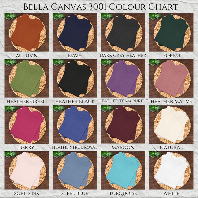 May include: A color chart of Bella Canvas 3001 t-shirts, showcasing various colors like Autumn, Navy, Dark Grey Heather, Forest, Heather Green, Heather Black, Heather Team Purple, Heather Mauve, Berry, Heather True Royal, Maroon, Natural, Soft Pink, Steel Blue, Turquoise, and White.