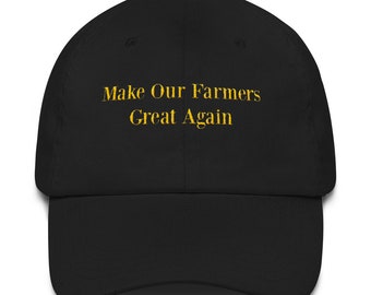 Make our Farmers Great Again Dad hat