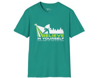 Believe in Yourself Bigfoot Tee - Unisex Softstyle Shirt
